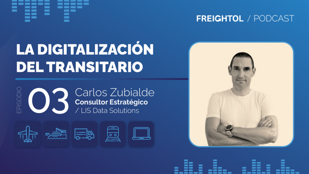 EP 03 Carlos Zubialde | Podcast La Digitalización del Transitario
